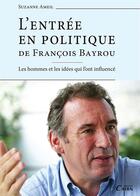 Couverture du livre « L'entrée en politique de François Bayrou » de Suzanne Ameil aux éditions Cairn