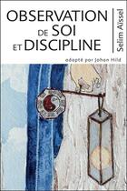 Couverture du livre « Observation de soi et discipline t.6 : science de l'éveil spirituel » de Selim Aissel aux éditions Ecce
