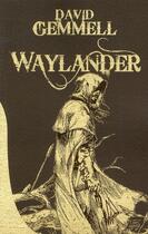 Couverture du livre « Le cycle de Drenaï ; Waylander Tome 1 » de David Gemmell aux éditions Bragelonne