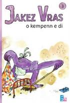 Couverture du livre « Jakez Vras t.3 ; o kempenn e di » de Quentin Blake et Ellen Blance et Ann Cook aux éditions Tes