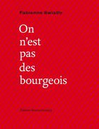 Couverture du livre « On n'est pas des bourgeois » de Fabienne Swiatly aux éditions Bruno Doucey