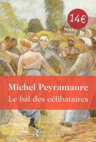 Couverture du livre « Le bal des célibataires » de Michel Peyramaure aux éditions Les Editions Retrouvees