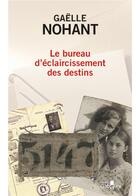 Couverture du livre « Le bureau d'éclaircissement des destins » de Gaelle Nohant aux éditions Gabelire
