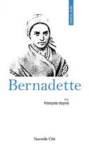 Couverture du livre « Prier 15 jours avec... : Bernadette » de Francois Vayne aux éditions Nouvelle Cite