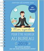 Couverture du livre « Mon agenda pour être heureux au bureau (édition 2019) » de Tordjman Delphine aux éditions Editions 365