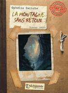 Couverture du livre « La montagne sans retour » de Ophelie Datiche aux éditions L'alchimiste