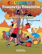 Couverture du livre « Titounet et Titounette : Coloriages : Couleurs d'automne » de Marie-Mad. aux éditions Triomphe