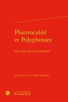 Couverture du livre « Plurivocalité et polyphonies : une voie vers la modernité ? » de Rafaele Audoubert aux éditions Classiques Garnier