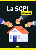 Couverture du livre « La SCPI pour les nuls : société civile de placement immobilier » de Paul Bourdois aux éditions First