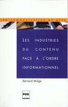 Couverture du livre « Industries du contenu face a l'ordre informationnnel » de Miege B aux éditions Pu De Grenoble