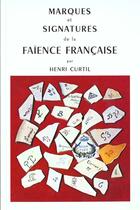 Couverture du livre « Marques et signatures de la faïence française » de Henri Curtil aux éditions Massin