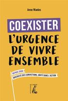 Couverture du livre « Coexister, une histoire de fraternité » de Anne Waeles aux éditions Editions De L'atelier