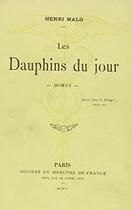 Couverture du livre « Les dauphins du jour » de Henri Malo aux éditions Mercure De France