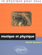 Couverture du livre « Musique et physique » de Cherif Zananiri aux éditions Ellipses