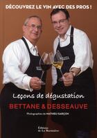 Couverture du livre « Leçons de dégustation » de Michel Bettane et Dessauve et Mathieu Garcon aux éditions La Martiniere