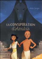 Couverture du livre « La conspiraton d'Anubis » de Alain Surget aux éditions Auzou