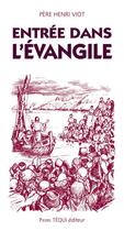 Couverture du livre « Entrée dans l'Evangile » de Henri Viot aux éditions Tequi