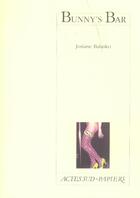 Couverture du livre « Bunny's bar » de Josiane Balasko aux éditions Actes Sud