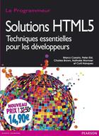 Couverture du livre « Solutions HTML5 » de Marco Casario et Peter Elst et Nathalie Wormser et Cyril Hanquez et Charles Brown aux éditions Pearson