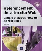 Couverture du livre « Référencement de votre site web ; google et autres moteurs de recherche » de Marie Prat aux éditions Eni