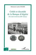 Couverture du livre « Crédit et discrédit de la Banque d'Algérie » de Mohamed-Lazhar Gharbi aux éditions L'harmattan