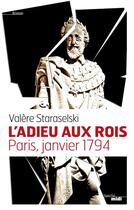 Couverture du livre « L'adieu aux rois » de Valere Staraselski aux éditions Le Cherche-midi