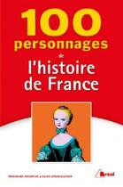 Couverture du livre « 100 personnages de l'histoire de France » de Emmanuel Melmoux et David Mitzinmacker aux éditions Breal