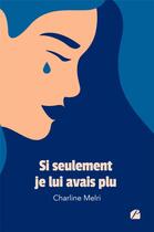Couverture du livre « Si seulement je lui avais plu » de Charline Melri aux éditions Editions Du Panthéon