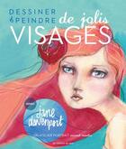 Couverture du livre « Dessiner & peindre de jolis visages ; un atelier portrait mixed média » de Jane Davenport aux éditions De Saxe