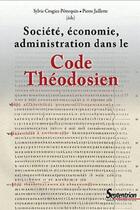 Couverture du livre « Societe, economie, administration dans le code theodosien » de Crogiez aux éditions Pu Du Septentrion