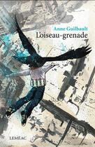 Couverture du livre « L'oiseau-grenade » de Guilbault Anne aux éditions Lemeac