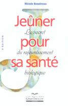 Couverture du livre « Jeuner Pour Sa Sante » de Boudreau Nicole aux éditions Quebecor