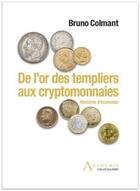 Couverture du livre « De l'or des templiers aux cryptomonnaies » de Bruno Colmant aux éditions Anthemis