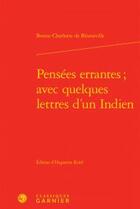 Couverture du livre « Pensées errantes avec quelques lettres d indien » de Bonne-Charlotte De Benouville aux éditions Classiques Garnier