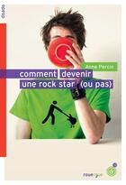 Couverture du livre « Comment devenir une rock star (ou pas) » de Anne Percin aux éditions Rouergue