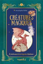 Couverture du livre « Créatures magiques : à la découverte des légendes fabuleuses » de Anne-Sophie Schlick aux éditions Rusti Kid
