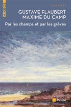 Couverture du livre « Par les champs et par les grèves » de Gustave Flaubert et Maxime Du Camp aux éditions Editions De L'aube