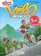 Couverture du livre « Les Vélo Maniacs Tome 4 » de Richard Virenque et Alain Julie et Jean-Luc Garrera aux éditions Bamboo