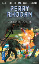 Couverture du livre « Perry Rhodan - cycle 16 ; l'armada infinie Tome 11 : seul contre la Terre » de Clark Darlton et Karl-Herbert Scheer aux éditions 12-21