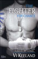 Couverture du livre « The fighter : for chance » de Vi Keeland aux éditions City