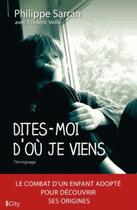 Couverture du livre « Dites-moi d'ou je viens » de Philippe Sarran aux éditions City