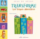 Couverture du livre « Transforme ; les briques alimentaires » de Maite Balart aux éditions Mila