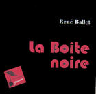Couverture du livre « La boite noire » de Rene Ballet aux éditions Le Temps Des Cerises