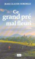 Couverture du livre « Ce Grand Pre Mal Fleuri » de Jean-Claude Sordelli aux éditions Archipel