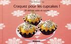 Couverture du livre « CRAQUEZ POUR : craquez pour les cupcakes salés et sucrés ! 30 délices salés et sucrés » de  aux éditions Mango