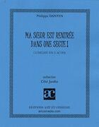 Couverture du livre « Ma soeur est rentrée dans une secte ! » de Philippe Danvin aux éditions Art Et Comedie