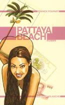 Couverture du livre « Pattaya beach » de Franck Poupart aux éditions Blanche