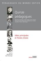 Couverture du livre « Quinze pédagogues ; leur influence aujourd'hui » de Jean Houssaye aux éditions Fabert