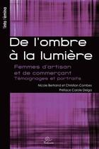 Couverture du livre « De l'ombre à la lumière » de Nicole Bertrand et Christian Combes aux éditions Trabucaire