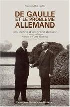 Couverture du livre « De Gaulle et le problème allemand : Les leçons d'un grand dessein » de Pierre Maillard aux éditions Francois-xavier De Guibert